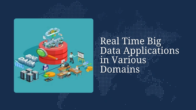 Real Time Big Data Applications in Various Domains